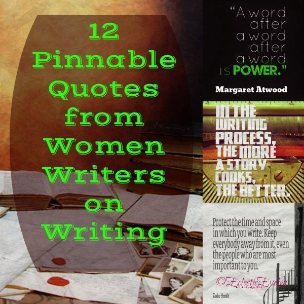 12 Quotes from Women Writers on Writing EclecticEvelyn.com