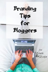 Branding Tips for Blogger EclecticEvelyn.com