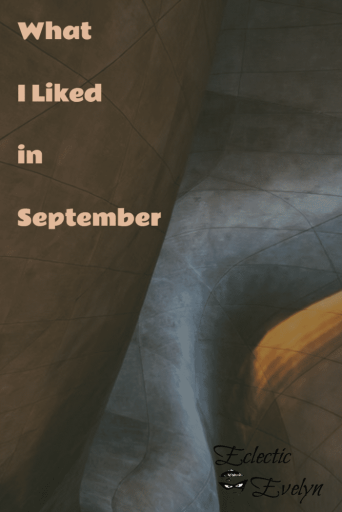 What I liked about September EclecticEvelyn.com