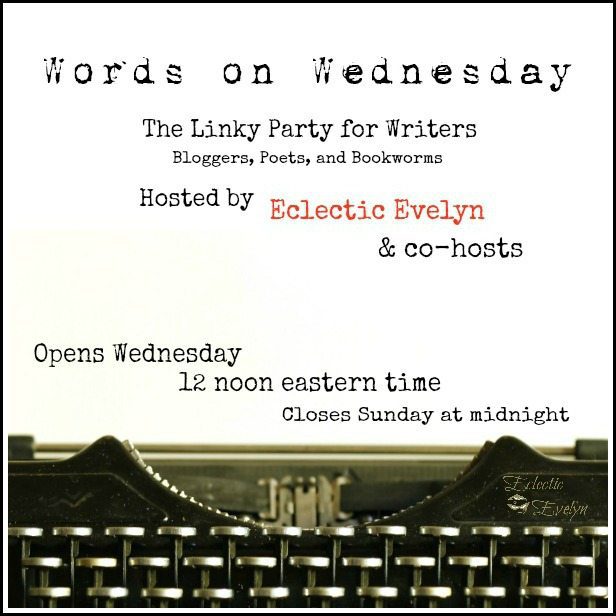 #WoW Words on Wednesday Linky Party EclecticEvelyn.com