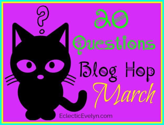 20 Questions March EclecticEvelyn.com
