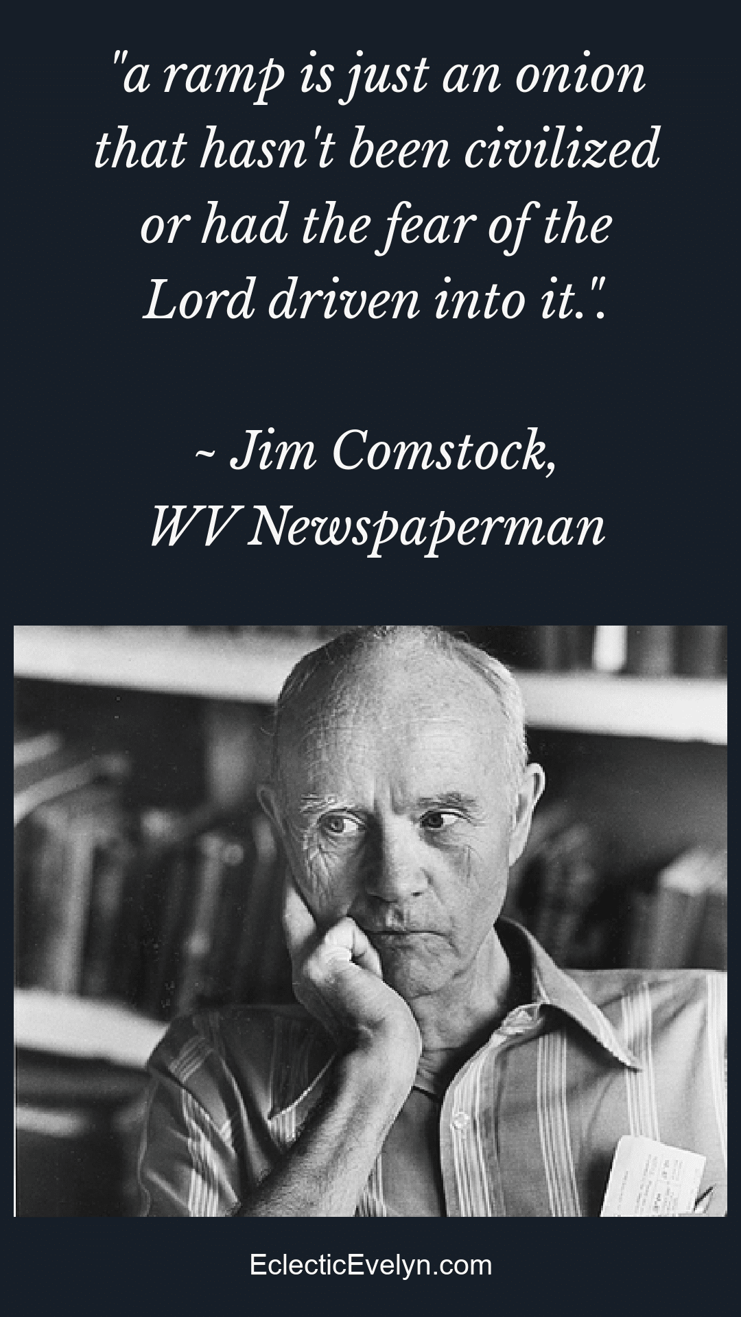 funny quote about ramps with an image of Jim Comstock the West Virginia newspaperman who said it.