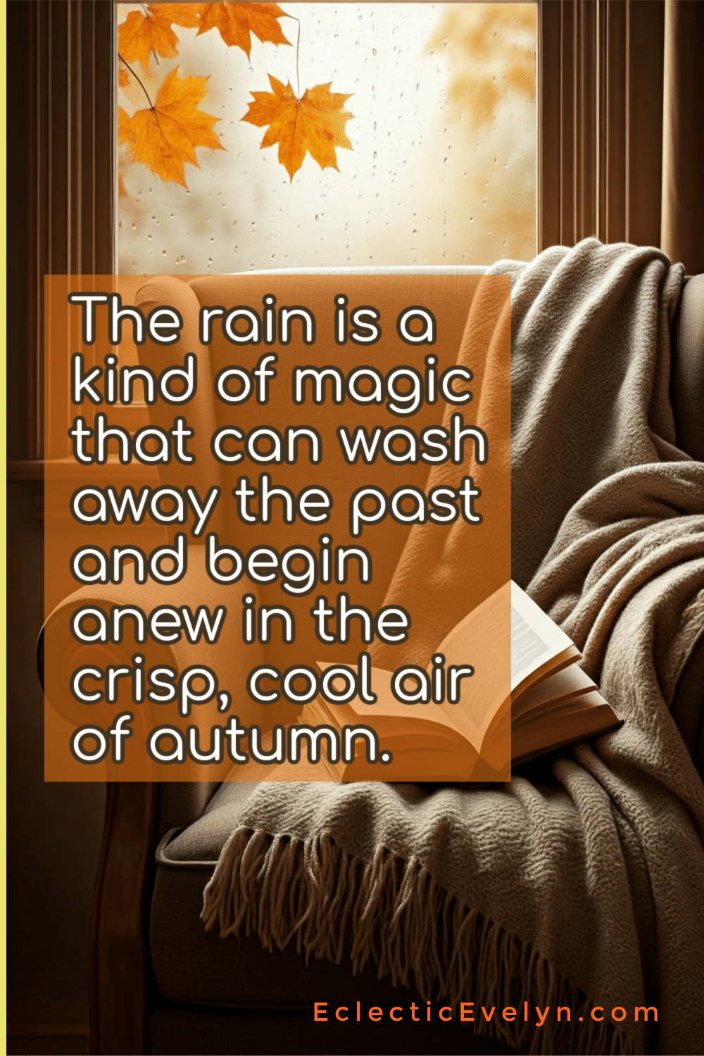 quote about rain on a photo of a cozy chair with a blanket and book in front of a rainy autumn window