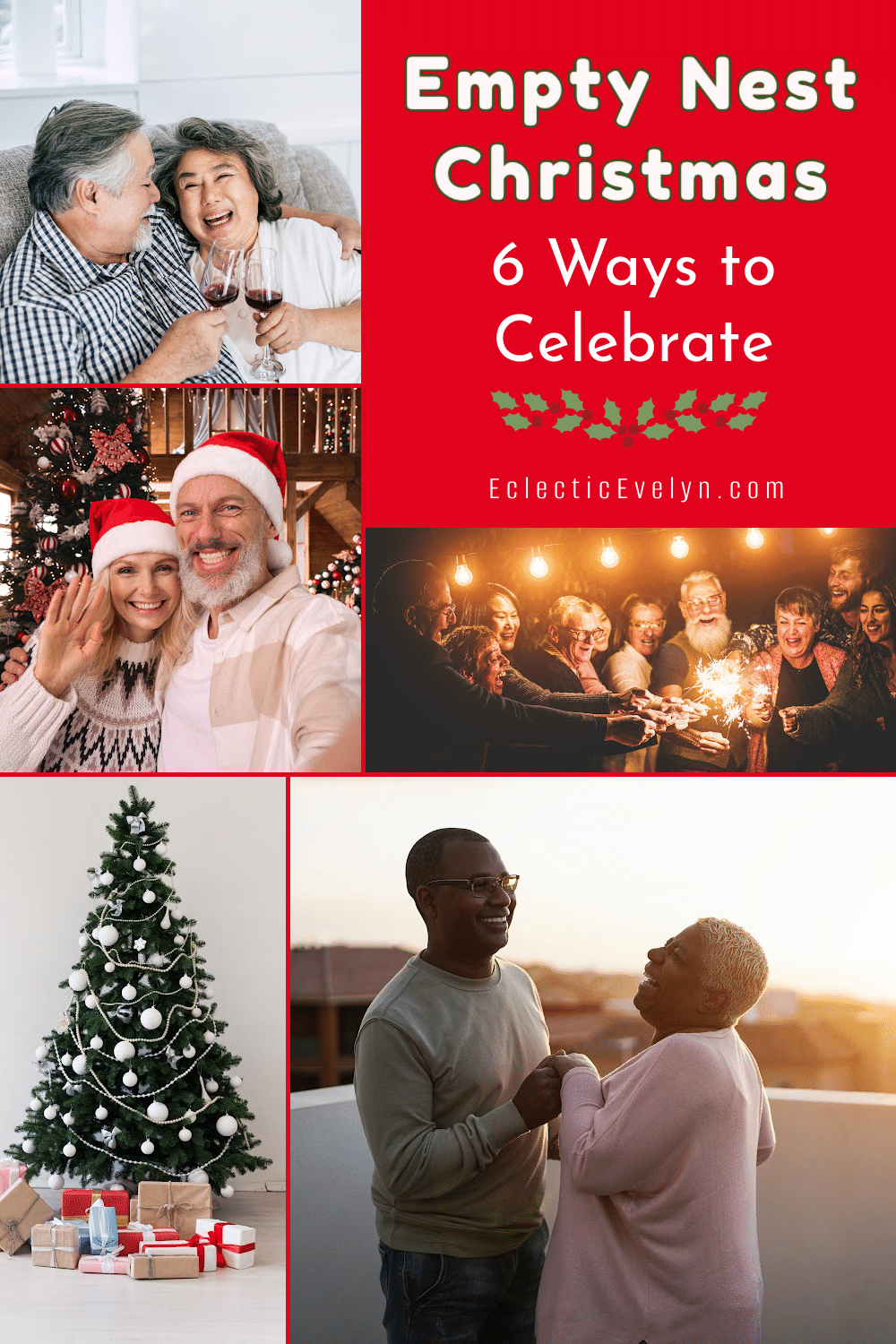 a collage of empty nest couples and the words Empty Nest Christmas 6 Ways to Celebrate