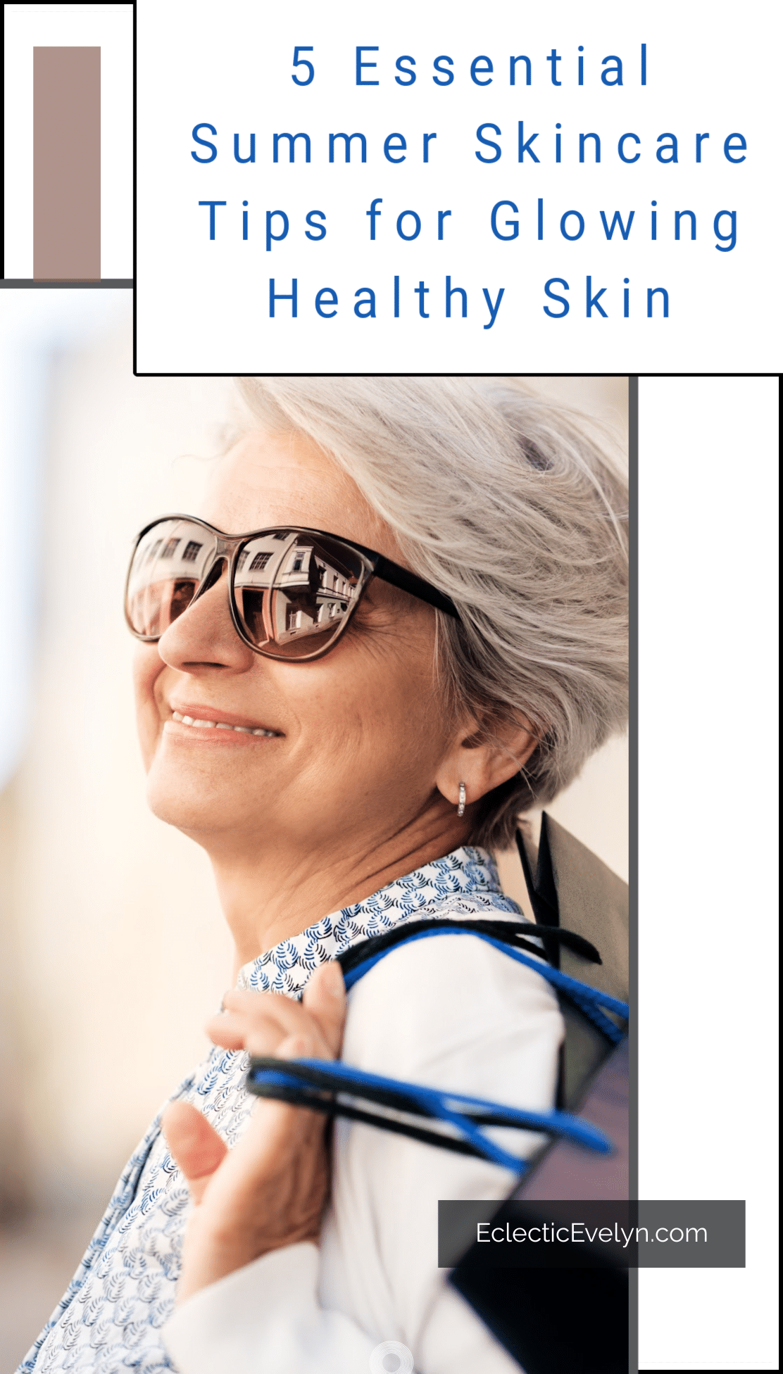 woman over 50 wearing sunglass holding shopping bags and the words 5 Essential Summer Skincare Tips for Glowing Healthy Skin
