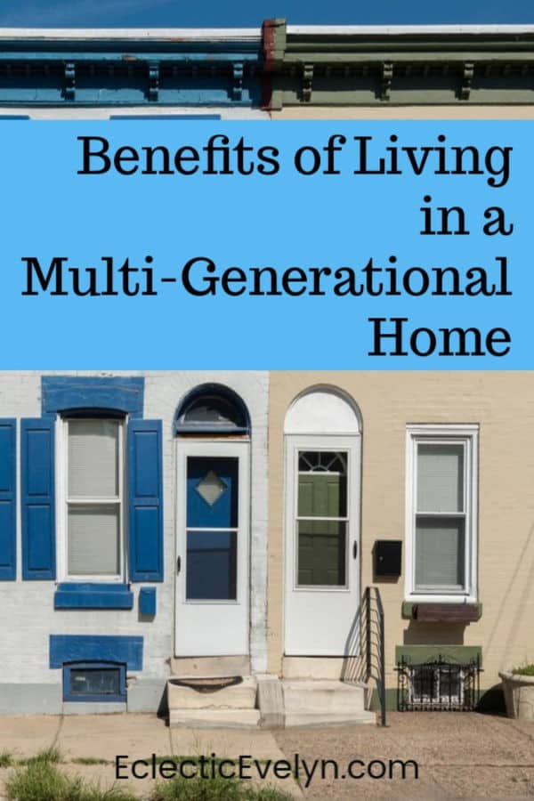 Benefits of Living in a Multi-Generational Home by Eclectic Evelyn
