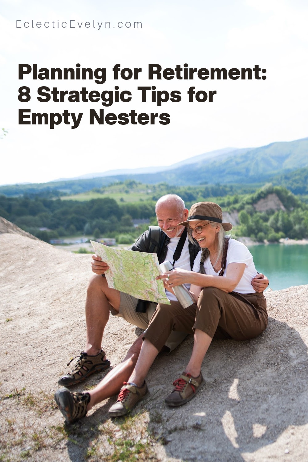 empty nest couple sitting on a rock in west virginia overlooking the new river gorge looking at a map with the words Planning for Retirement: 8 Strategic Tips for Empty Nesters
