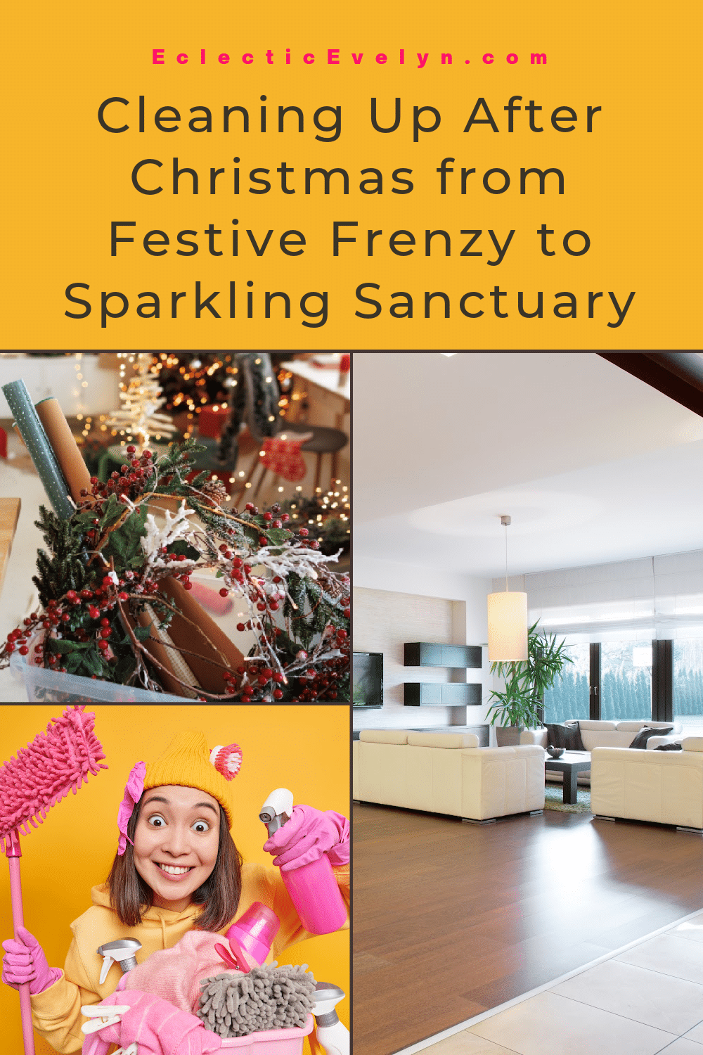 a collage of wrapping paper and Christmas ddor a woman smiling with cleaning implements and a clean living room with the words Cleaning Up After Christmas from Festive Frenzy to Sparkling Sanctuary