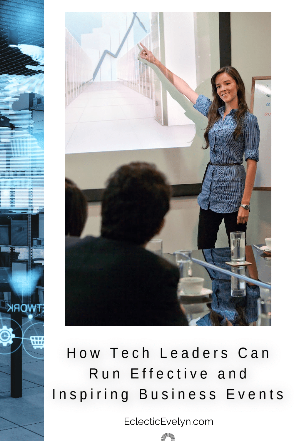 woman pointing a chart during a presentation and the words How Tech Leaders Can Run Effective and Inspiring Business Events