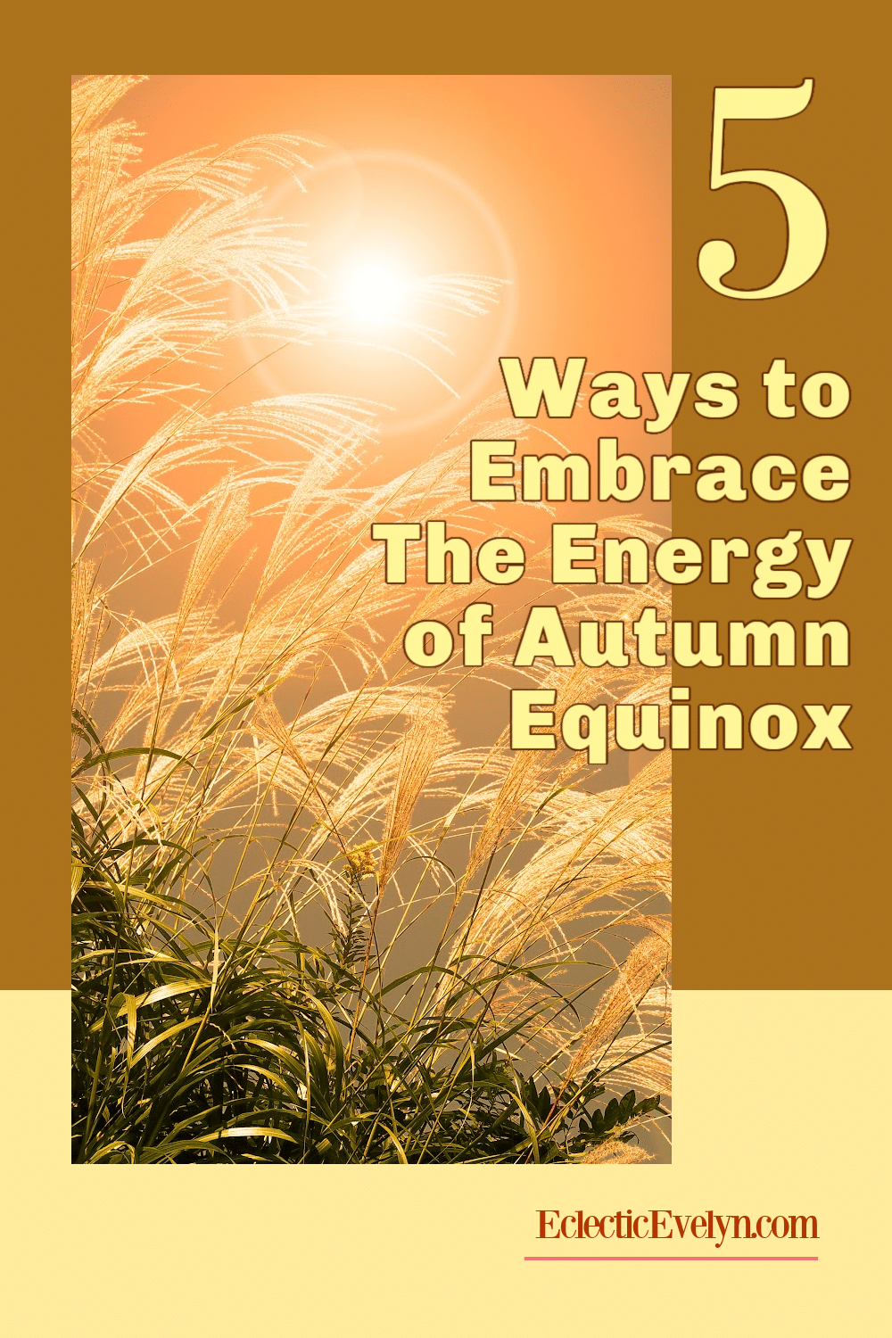 the sun on autumn equinox over a field of wheet and the words 5 ways to embrace the energy of Autumn Equinox