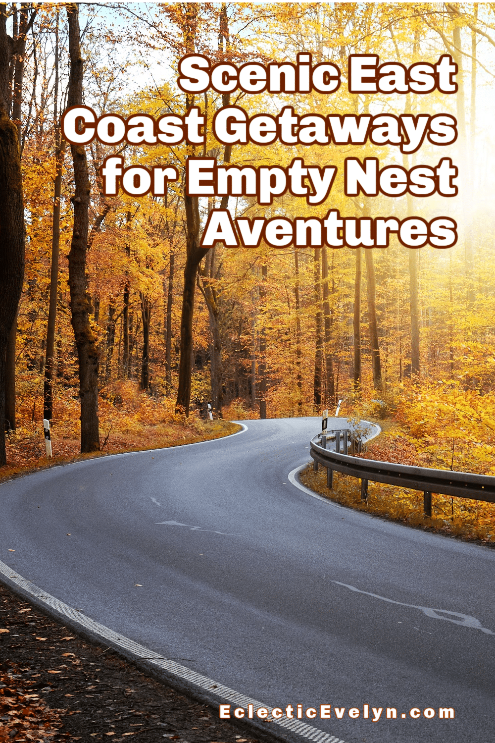 curving fall road with the words scenic east coast getaways for empty nest adventures