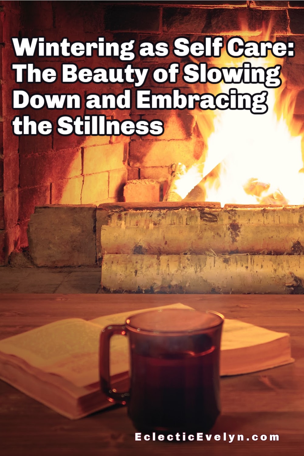 coffee cup and a book in front of a fireplace with the words wintering as self care